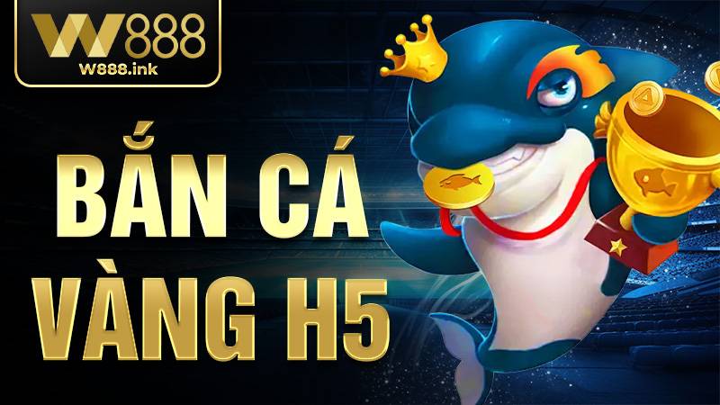 Bắn cá vàng H5 KUBET